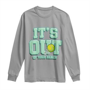 Funny Tennis Player Gift Long Sleeve Shirt It Is Out Of Your Reach TS12 Sport Gray Print Your Wear