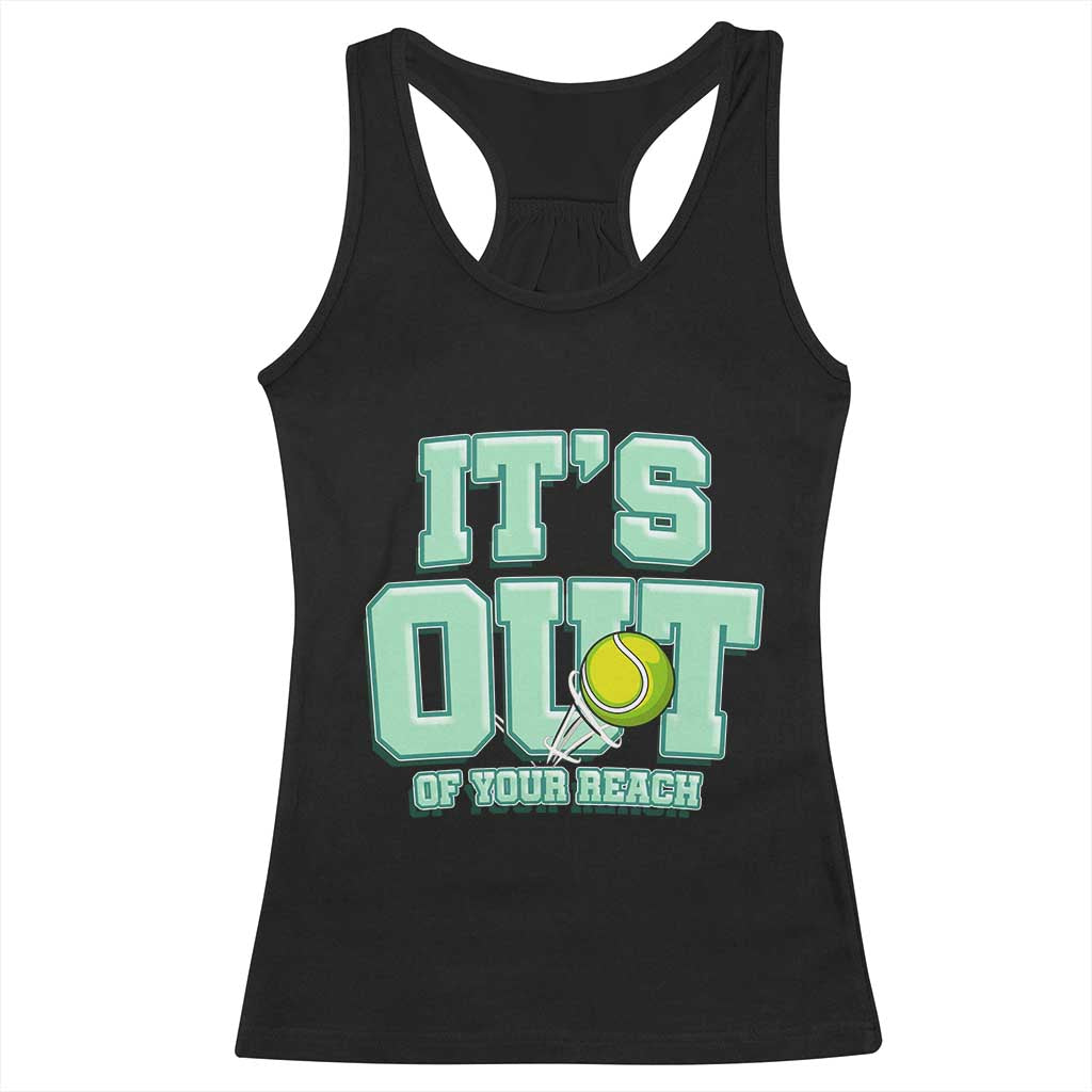 Funny Tennis Player Gift Racerback Tank Top It Is Out Of Your Reach TS12 Black Print Your Wear