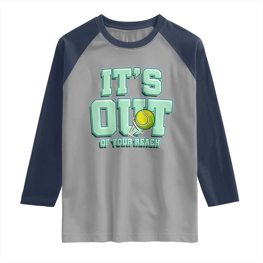 Funny Tennis Player Gift Raglan Shirt It Is Out Of Your Reach TS12 Sport Gray Navy Print Your Wear