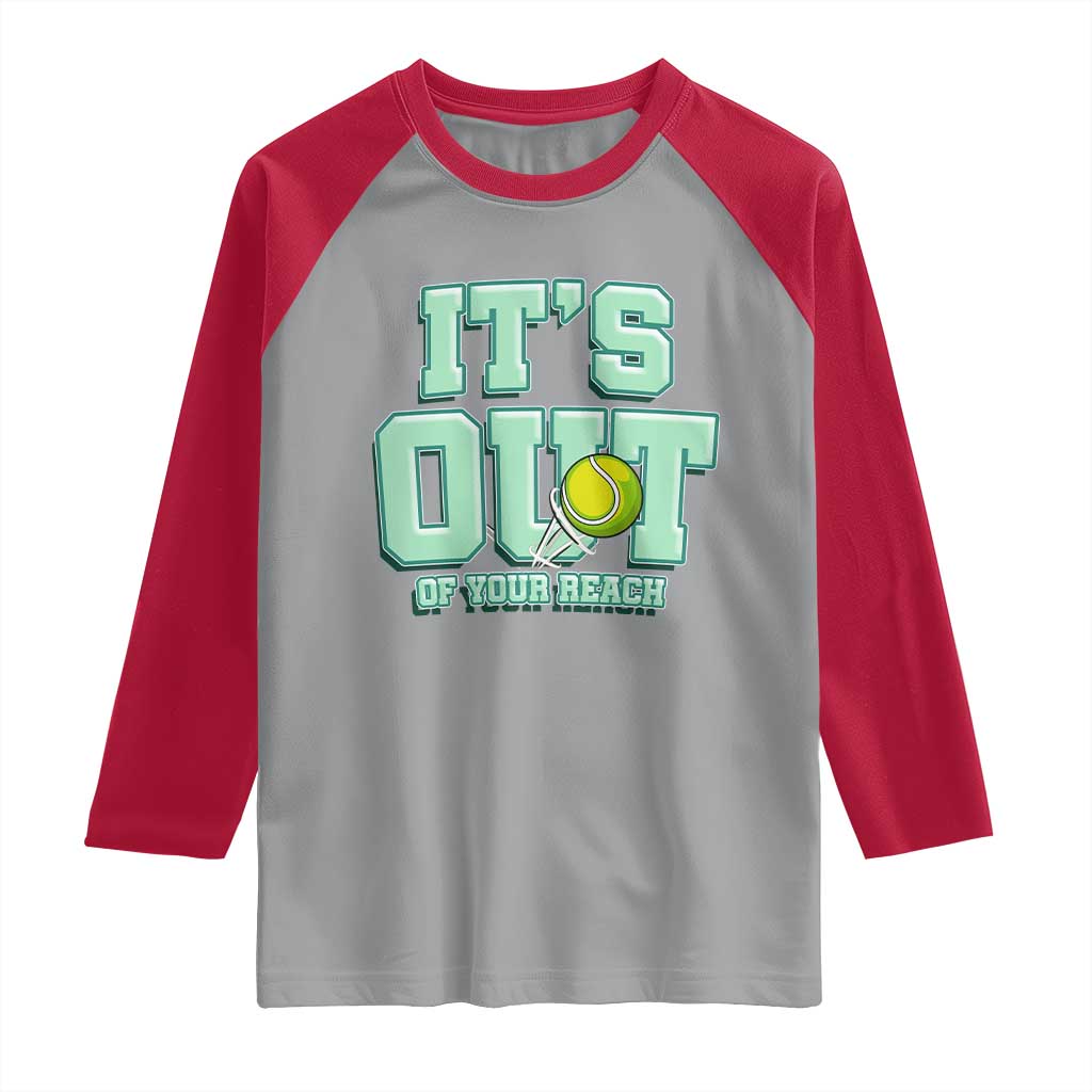 Funny Tennis Player Gift Raglan Shirt It Is Out Of Your Reach TS12 Sport Gray Red Print Your Wear