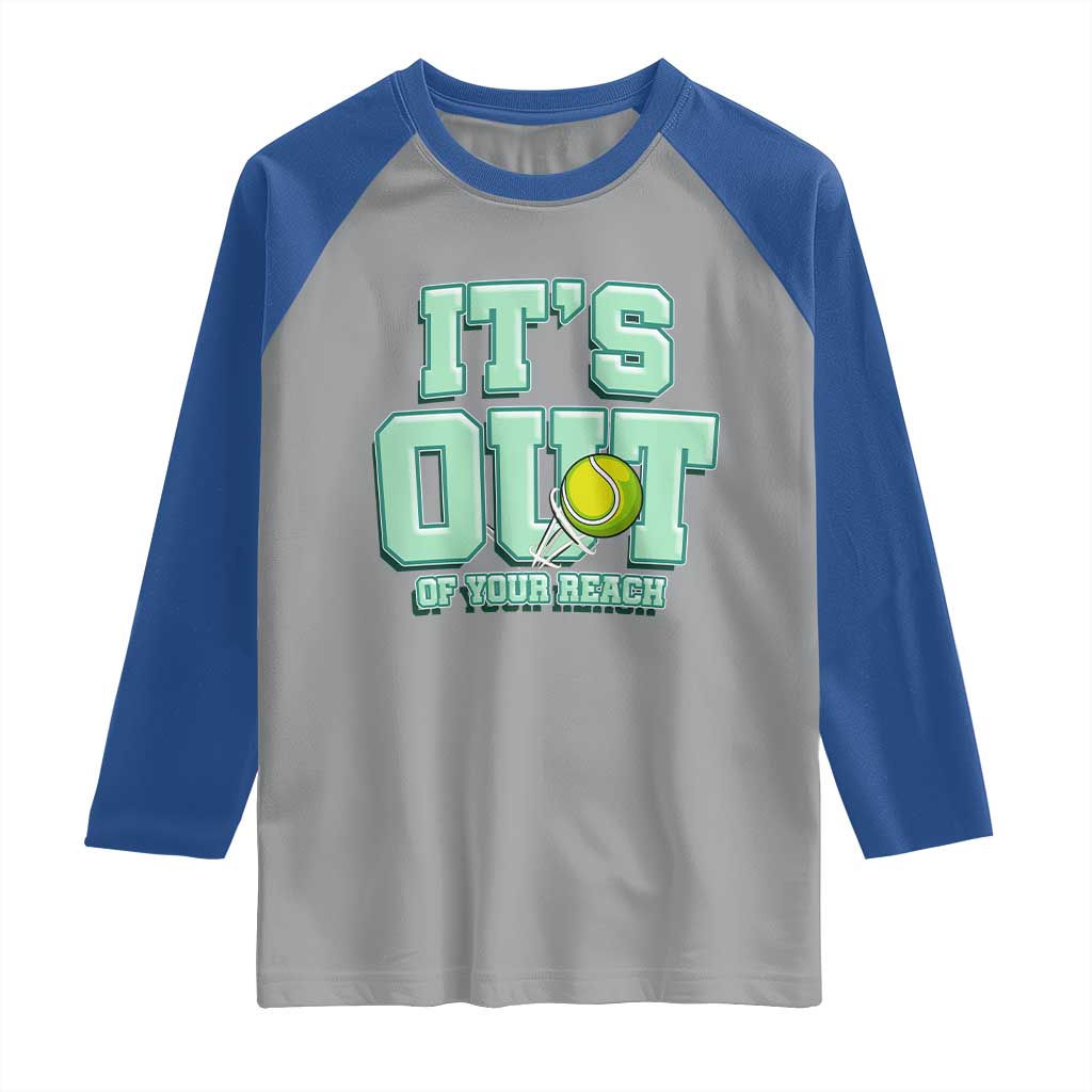 Funny Tennis Player Gift Raglan Shirt It Is Out Of Your Reach TS12 Sport Gray Royal Print Your Wear