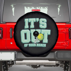 Funny Tennis Player Gift Spare Tire Cover It Is Out Of Your Reach TS12 Black Print Your Wear