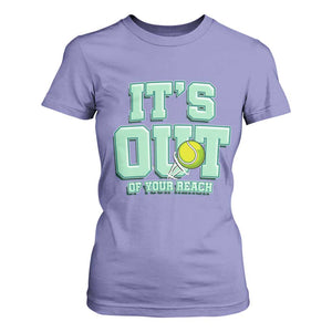 Funny Tennis Player Gift T Shirt For Women It Is Out Of Your Reach TS12 Violet Print Your Wear