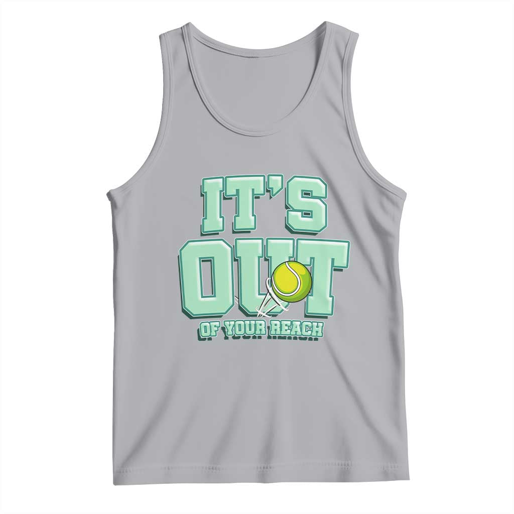 Funny Tennis Player Gift Tank Top It Is Out Of Your Reach TS12 Athletic Heather Print Your Wear