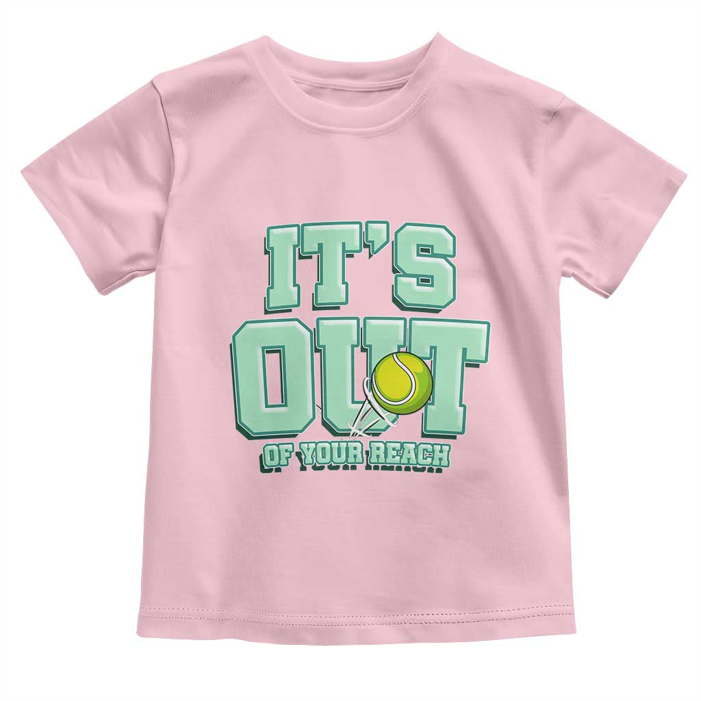 Funny Tennis Player Gift Toddler T Shirt It Is Out Of Your Reach TS12 Light Pink Print Your Wear