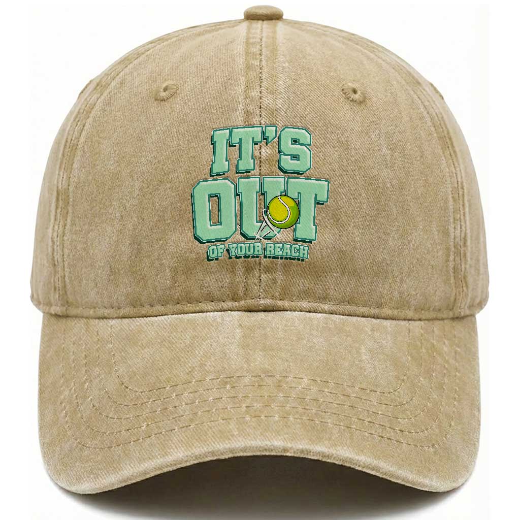 Funny Tennis Player Gift Washed Cotton Baseball Cap It Is Out Of Your Reach TS12 Print Your Wear