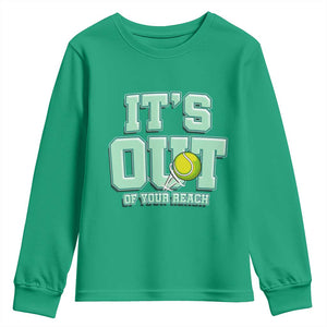 Funny Tennis Player Gift Youth Sweatshirt It Is Out Of Your Reach TS12 Irish Green Print Your Wear