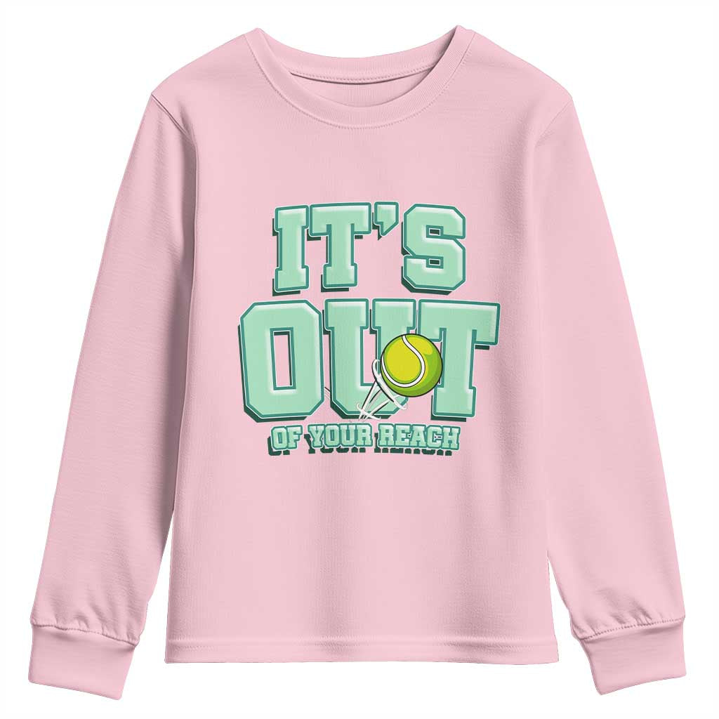 Funny Tennis Player Gift Youth Sweatshirt It Is Out Of Your Reach TS12 Light Pink Print Your Wear
