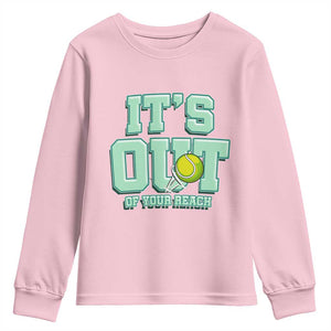 Funny Tennis Player Gift Youth Sweatshirt It Is Out Of Your Reach TS12 Light Pink Print Your Wear
