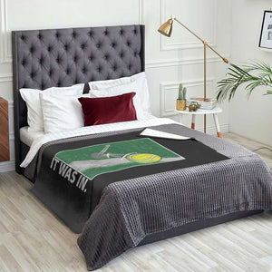 Funny Tennis Quote Throw Blanket It Was In TS12 Print Your Wear