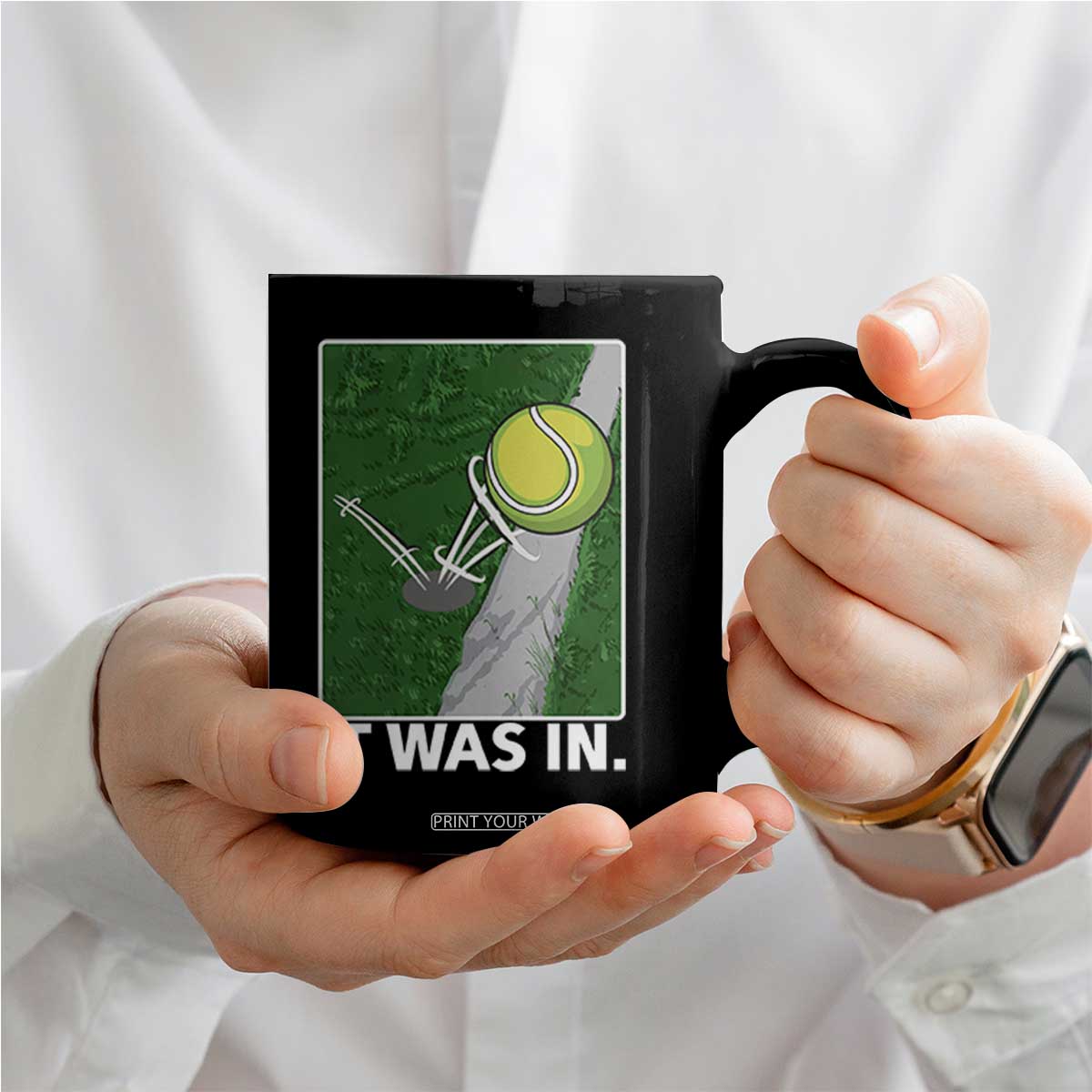 Funny Tennis Quote Coffee Mug It Was In TS12 Print Your Wear