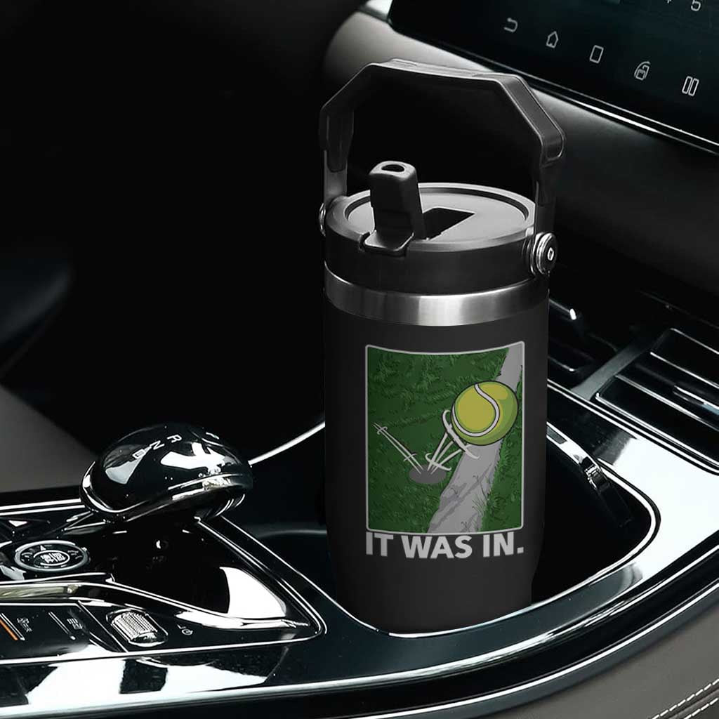 Funny Tennis Quote Flip Straw Tumbler It Was In TS12 Print Your Wear