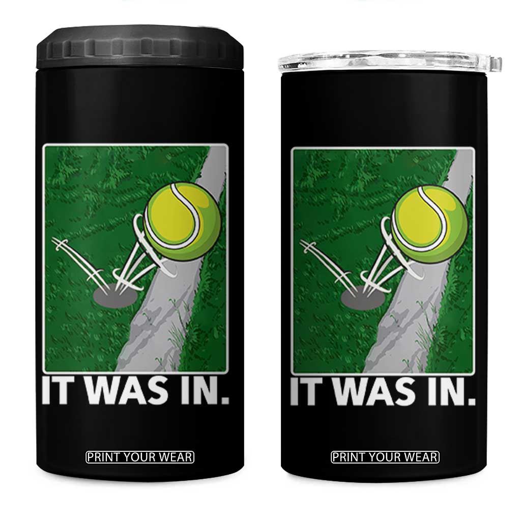 Funny Tennis Quote 4 in 1 Can Cooler Tumbler It Was In TS12 One Size: 16 oz Black Print Your Wear