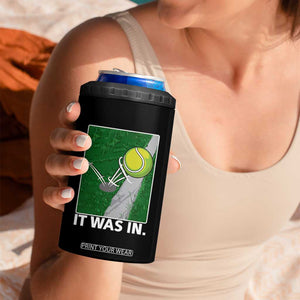 Funny Tennis Quote 4 in 1 Can Cooler Tumbler It Was In TS12 Print Your Wear