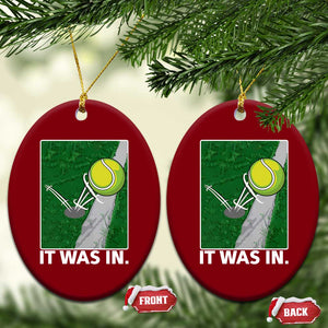 Funny Tennis Quote Ceramic Ornament It Was In TS12 Print Your Wear