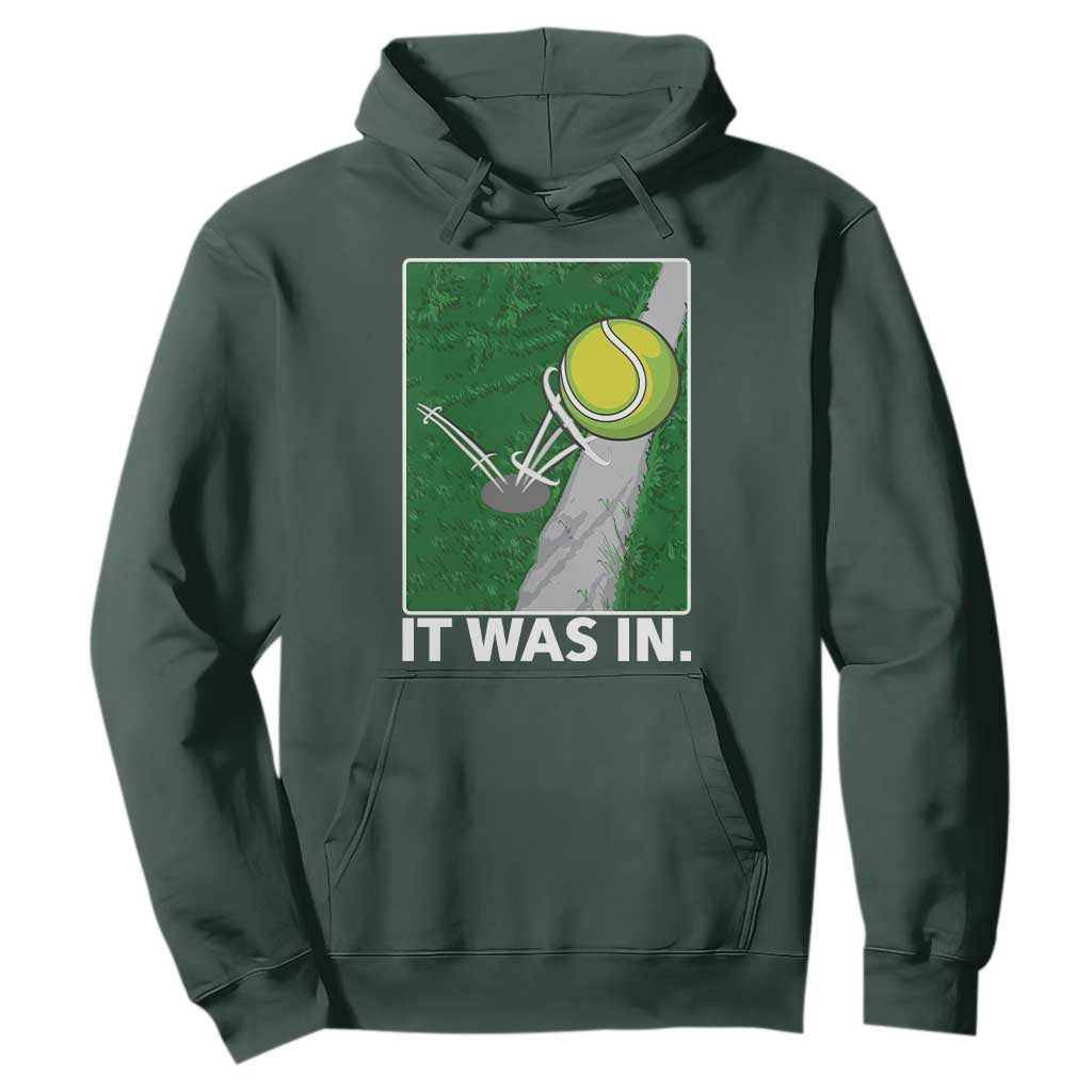 Funny Tennis Quote Hoodie It Was In TS12 Dark Forest Green Print Your Wear