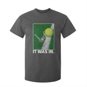 Funny Tennis Quote T Shirt For Kid It Was In TS12 Dark Heather Print Your Wear