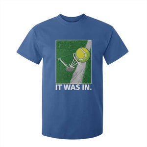 Funny Tennis Quote T Shirt For Kid It Was In TS12 Royal Blue Print Your Wear