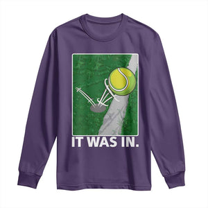 Funny Tennis Quote Long Sleeve Shirt It Was In TS12 Purple Print Your Wear