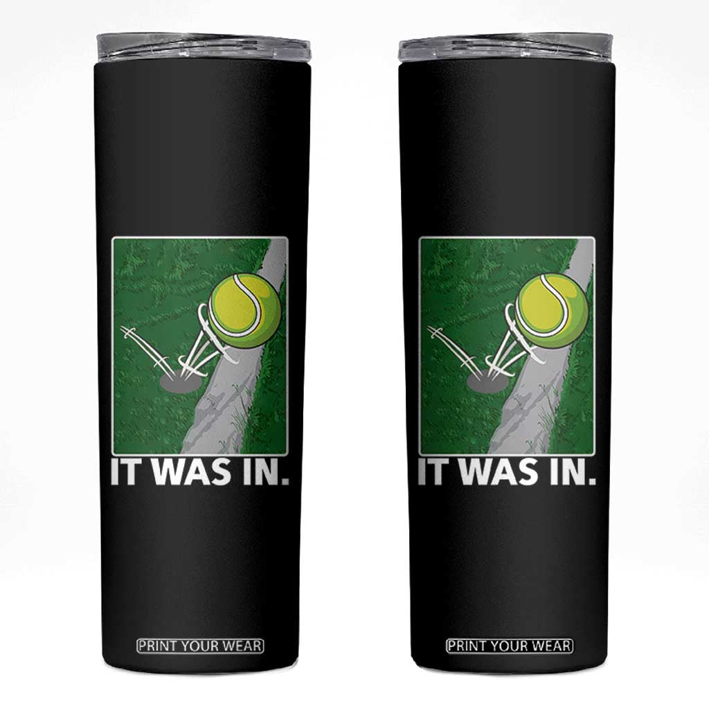 Funny Tennis Quote Skinny Tumbler It Was In TS12 Black Print Your Wear