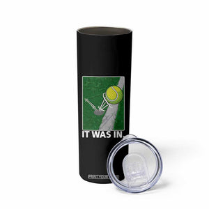 Funny Tennis Quote Skinny Tumbler It Was In TS12 Print Your Wear