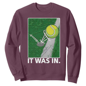 Funny Tennis Quote Sweatshirt It Was In TS12 Maroon Print Your Wear