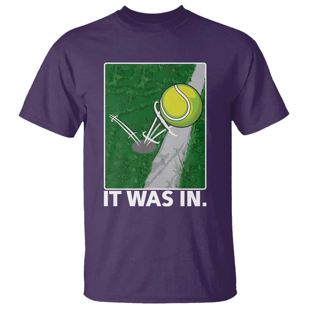 Funny Tennis Quote T Shirt It Was In TS12 Purple Print Your Wear
