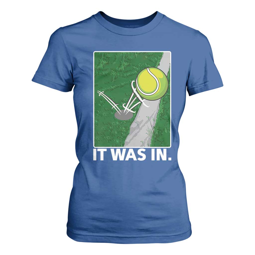 Funny Tennis Quote T Shirt For Women It Was In TS12 Royal Blue Print Your Wear
