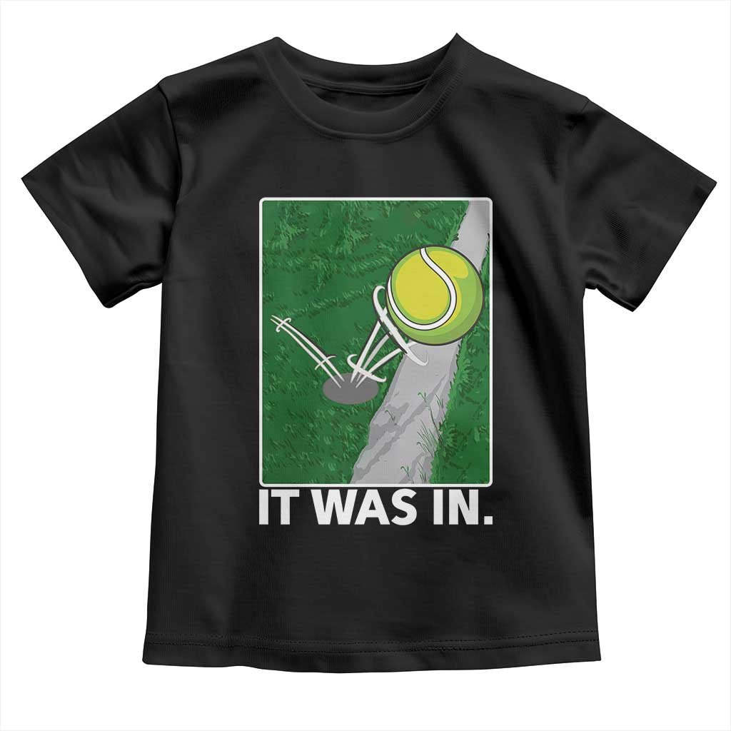 Funny Tennis Quote Toddler T Shirt It Was In TS12 Black Print Your Wear