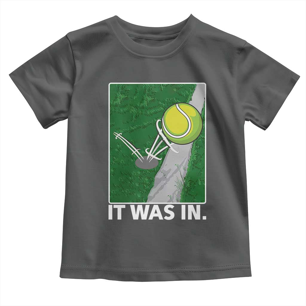 Funny Tennis Quote Toddler T Shirt It Was In TS12 Dark Heather Print Your Wear