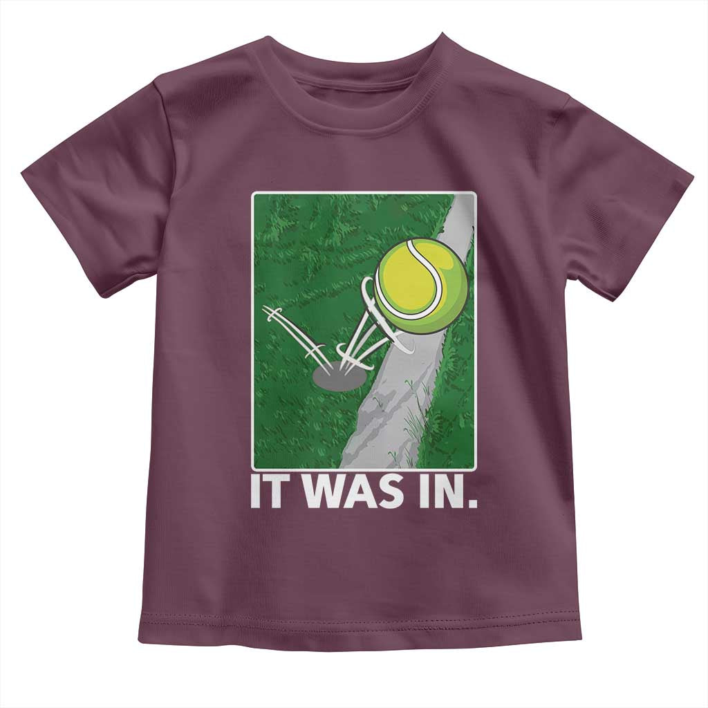 Funny Tennis Quote Toddler T Shirt It Was In TS12 Maroon Print Your Wear