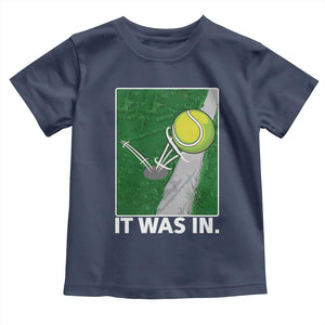 Funny Tennis Quote Toddler T Shirt It Was In TS12 Navy Print Your Wear