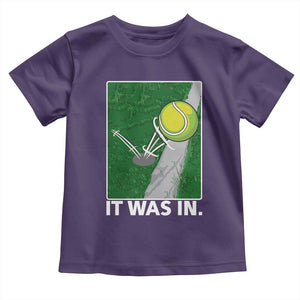 Funny Tennis Quote Toddler T Shirt It Was In TS12 Purple Print Your Wear