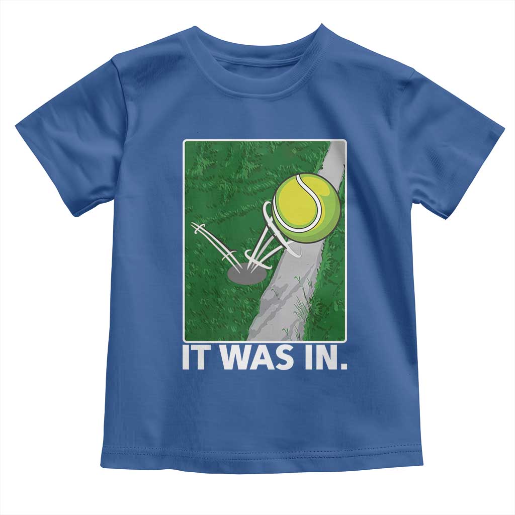 Funny Tennis Quote Toddler T Shirt It Was In TS12 Royal Blue Print Your Wear