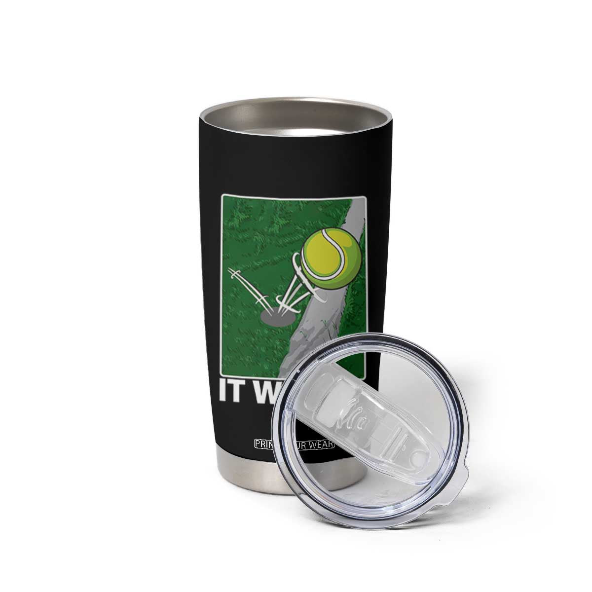 Funny Tennis Quote Tumbler Cup It Was In TS12 Print Your Wear