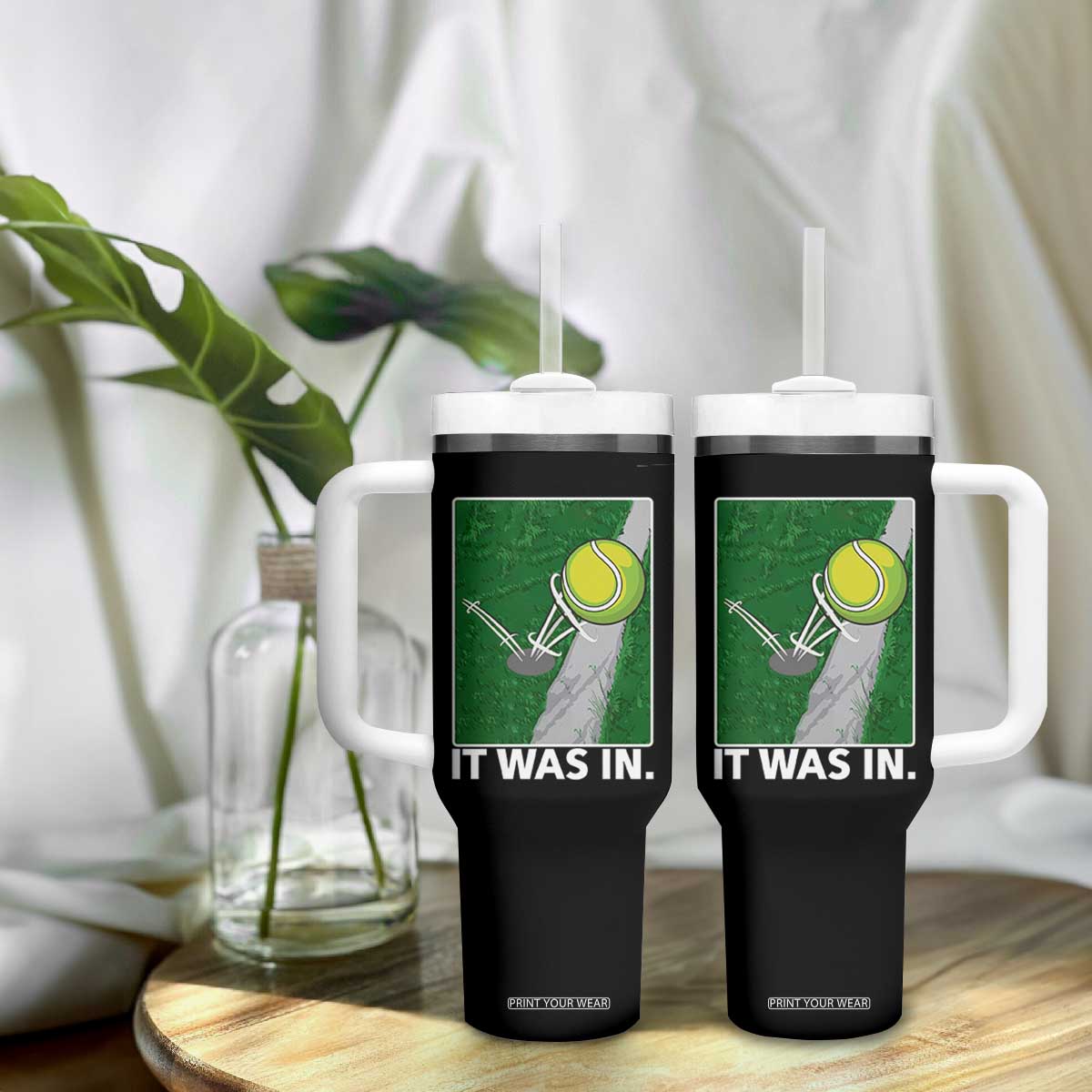 Funny Tennis Quote Tumbler With Handle It Was In TS12 Print Your Wear
