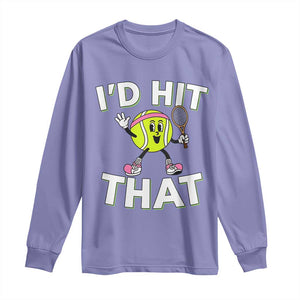 Funny Tennis Quote Long Sleeve Shirt Id Hit That TS12 Violet Print Your Wear