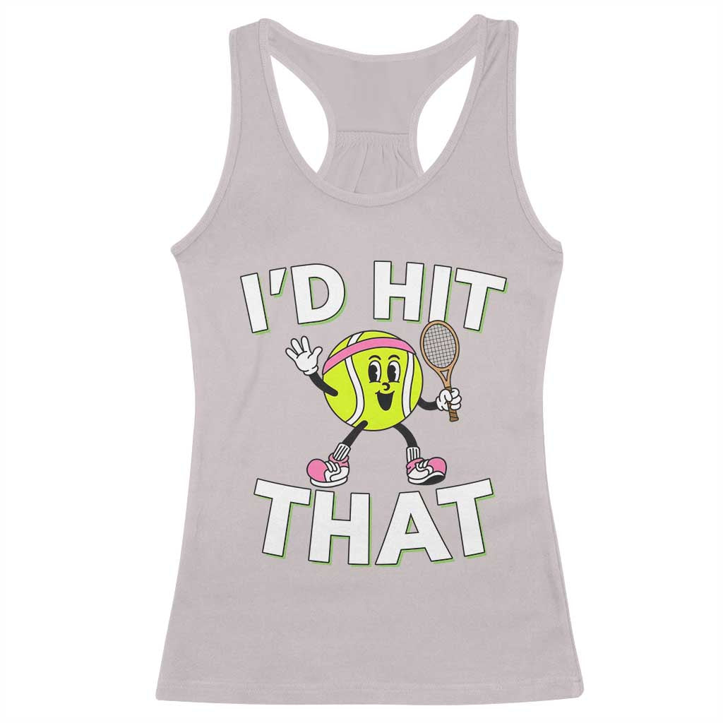 Funny Tennis Quote Racerback Tank Top Id Hit That TS12 Ice Gray Print Your Wear