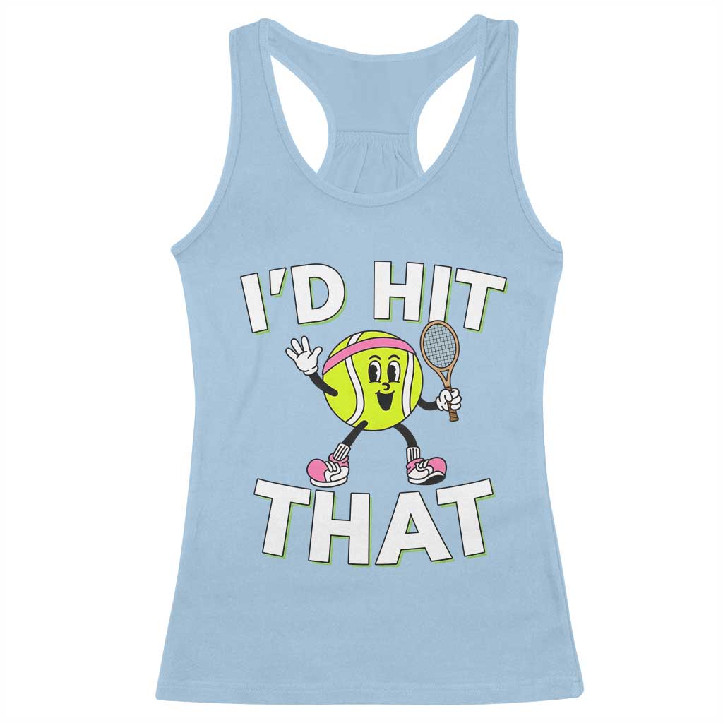 Funny Tennis Quote Racerback Tank Top Id Hit That TS12 Light Blue Print Your Wear