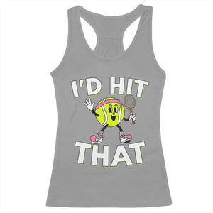 Funny Tennis Quote Racerback Tank Top Id Hit That TS12 Sport Gray Print Your Wear