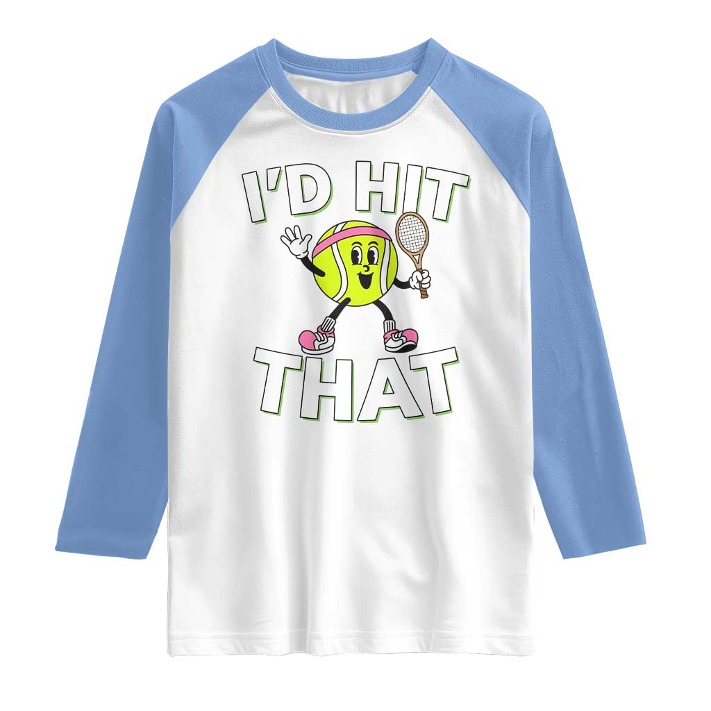 Funny Tennis Quote Raglan Shirt Id Hit That TS12 White Carolina Blue Print Your Wear