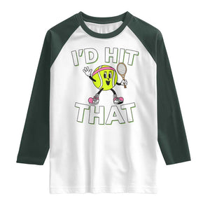 Funny Tennis Quote Raglan Shirt Id Hit That TS12 White Dark Forest Green Print Your Wear