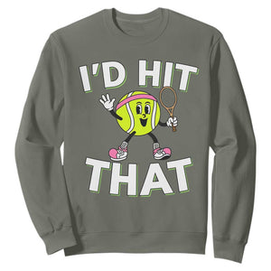 Funny Tennis Quote Sweatshirt Id Hit That TS12 Military Green Print Your Wear