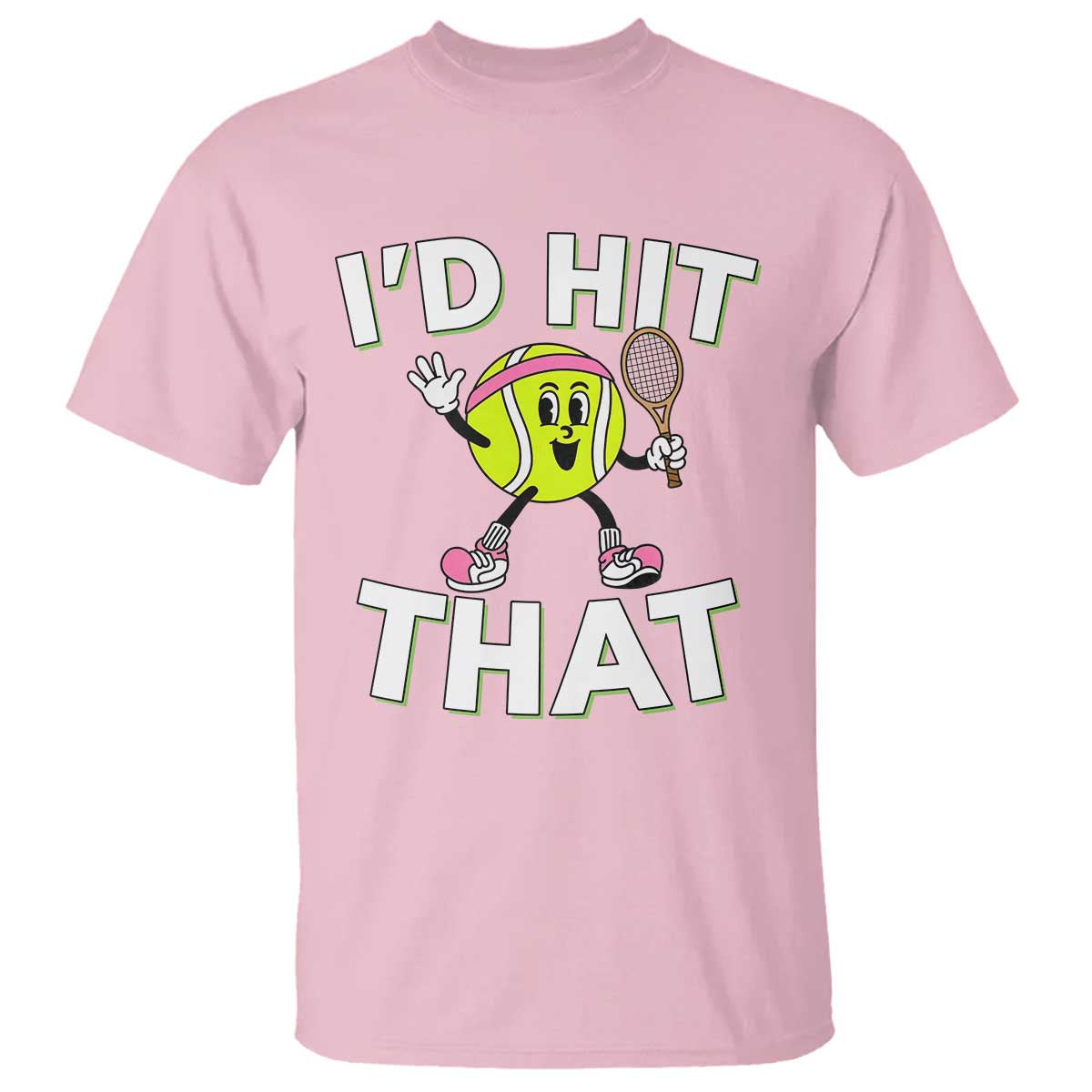 Funny Tennis Quote T Shirt Id Hit That TS12 Light Pink Print Your Wear
