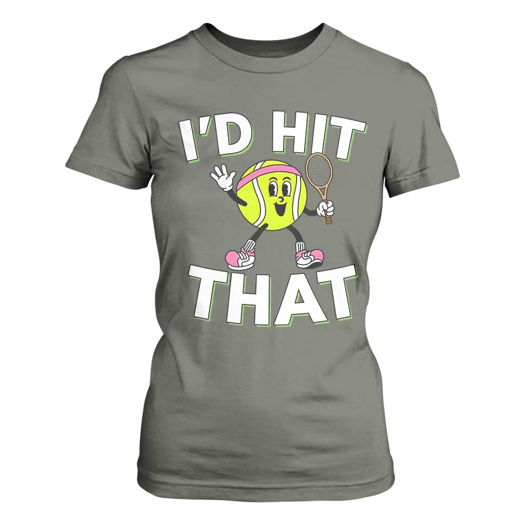 Funny Tennis Quote T Shirt For Women Id Hit That TS12 Military Green Print Your Wear