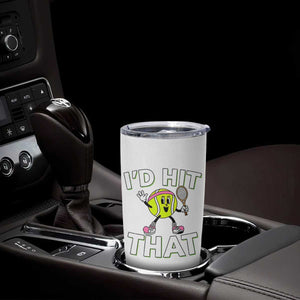 Funny Tennis Quote Tumbler Cup Id Hit That TS12 Print Your Wear