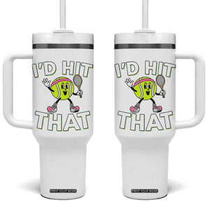 Funny Tennis Quote Tumbler With Handle Id Hit That TS12 One Size: 40 oz White Print Your Wear