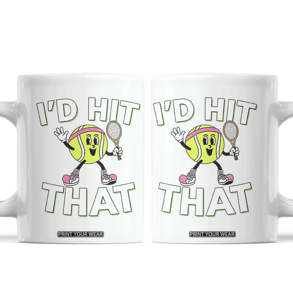 Funny Tennis Quote Coffee Mug Id Hit That TS12 White Print Your Wear