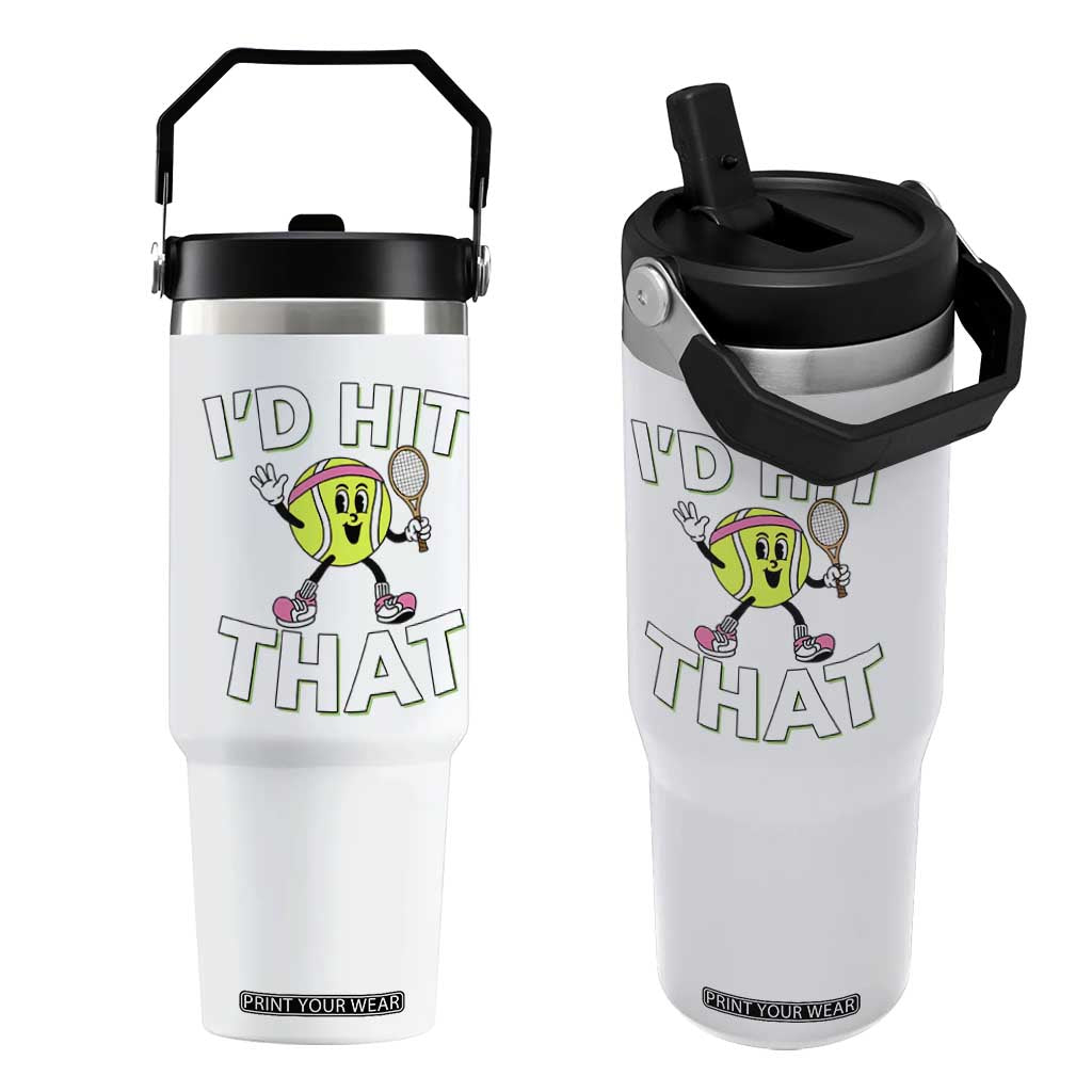 Funny Tennis Quote Flip Straw Tumbler Id Hit That TS12 One Size: 30 oz White Print Your Wear