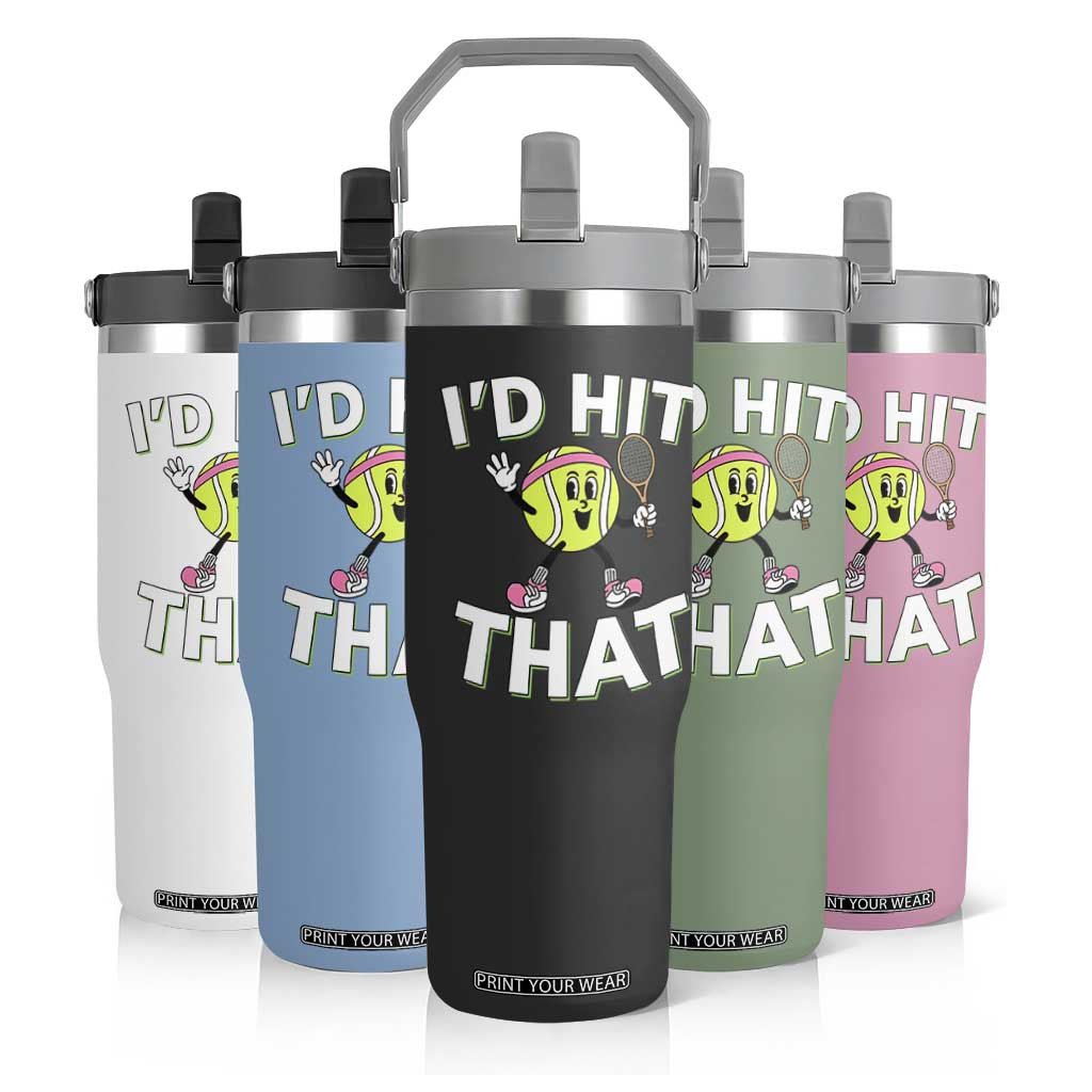 Funny Tennis Quote Flip Straw Tumbler Id Hit That TS12 Print Your Wear